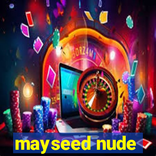 mayseed nude